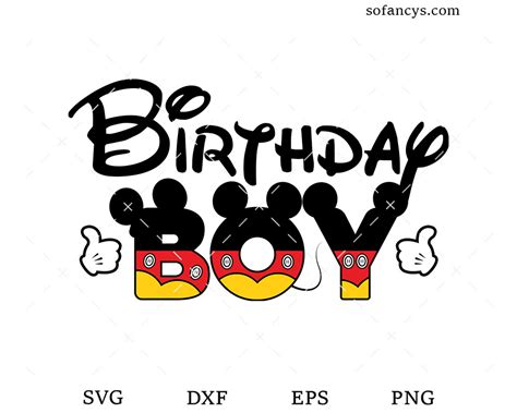 Mickey Mouse Birthday Boy SVG Mickey Mouse Birthday Boy SVG: Celebrating The Timeless Icon