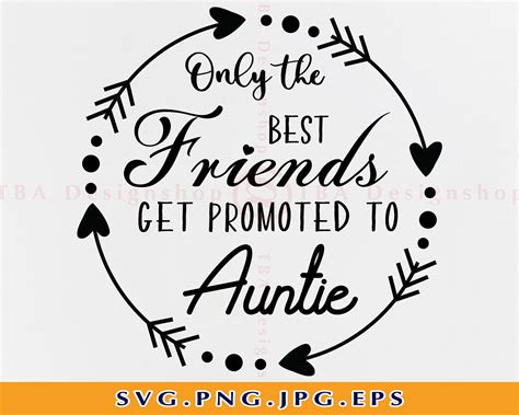 Only Best Friends Get Promoted To Auntie SVG Only Best Friends Get Promoted To Auntie SVG: A Celebration Of The Special Bond