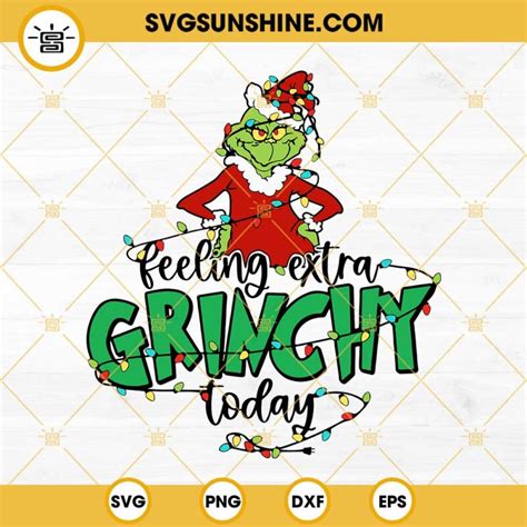 Feeling Extra Grinchy SVG Feeling Extra Grinchy SVG: The Perfect Way To Express Your Holiday Spirit