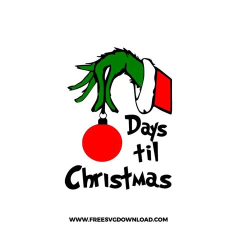 Grinch Days Until Christmas SVG Free Grinch Days Until Christmas SVG Free: The Perfect Way To Countdown To The Holidays