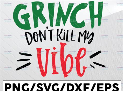 Grinch Dont Kill My Vibe SVG The Grinch Don't Kill My Vibe SVG: Unraveling The Festive Spirit With A Dash Of Sarcasm