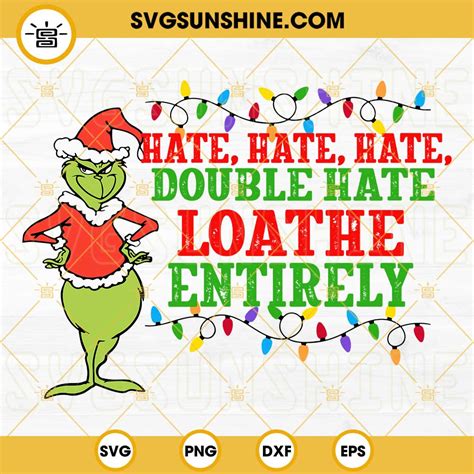 Grinch Hate Hate Hate SVG The Grinch Hate Hate Hate SVG: A Festive Expression Of Antipathy