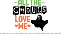 All The Ghouls Love Me SVG Free All The Ghouls Love Me SVG Free: Unleashing Your Inner Monster This Halloween