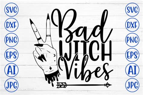 Bad Witch Vibes SVG Bad Witch Vibes SVG: Unleash Your Inner Sorceress With Enchanting Designs