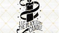 Black Flame Candle SVG Black Flame Candle SVG: The Ultimate Guide To Summoning The Supernatural